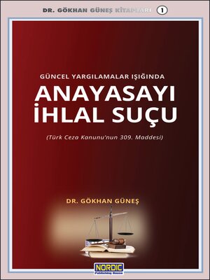 cover image of Güncel Yargılamalar Işığında Anayasayı İhlal Suçu